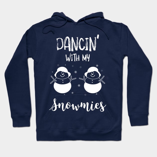 Dancing With My Snowmies Hoodie by Simple Life Designs